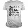 Messy bun the best things in life mess up your hair  Classic Men's T-shirt