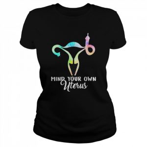 Mind Your Own Uterus Shows Middle Finger Tie Dye Feminist T-Shirt Classic Women's T-shirt