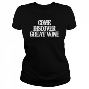 Minimalist Come Discover Great Wine Tank ShirtTop Shirt Classic Women's T-shirt