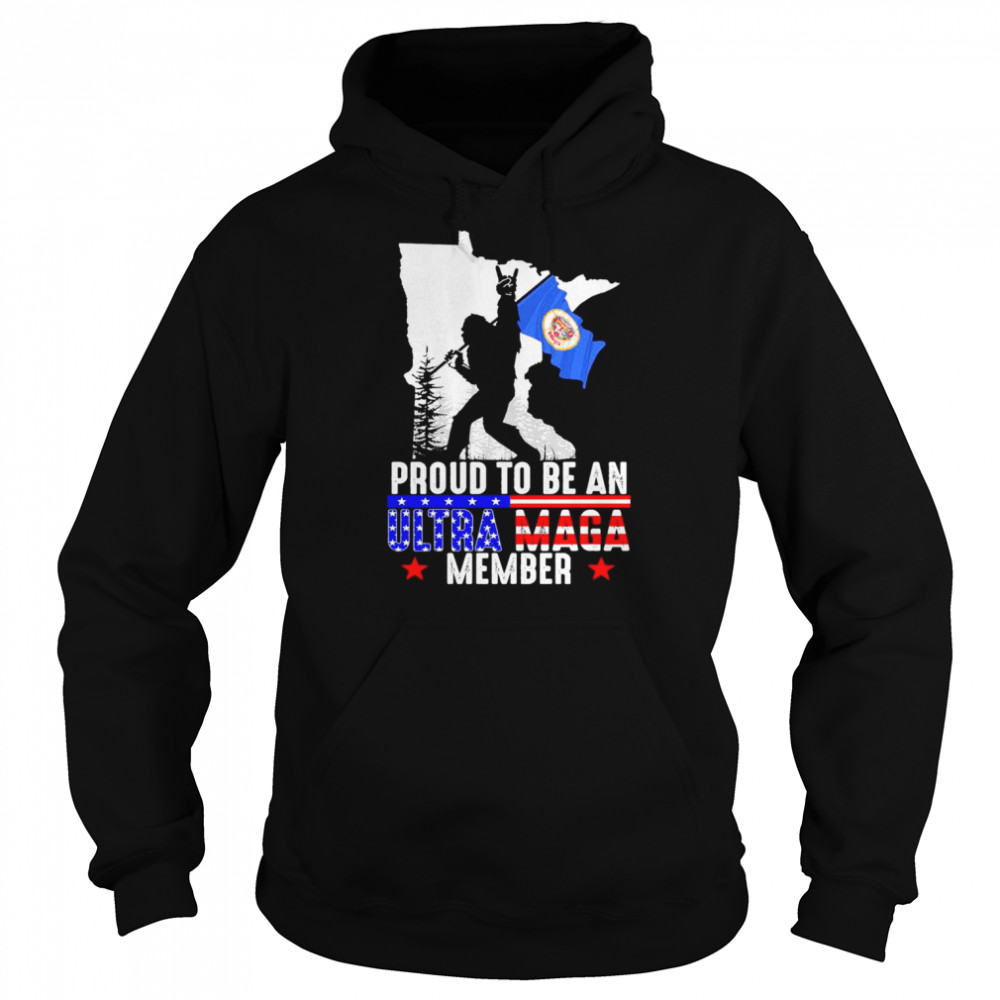 Minnesota America Bigfoot Proud To Be An Ultra Maga Member Shirt Unisex Hoodie