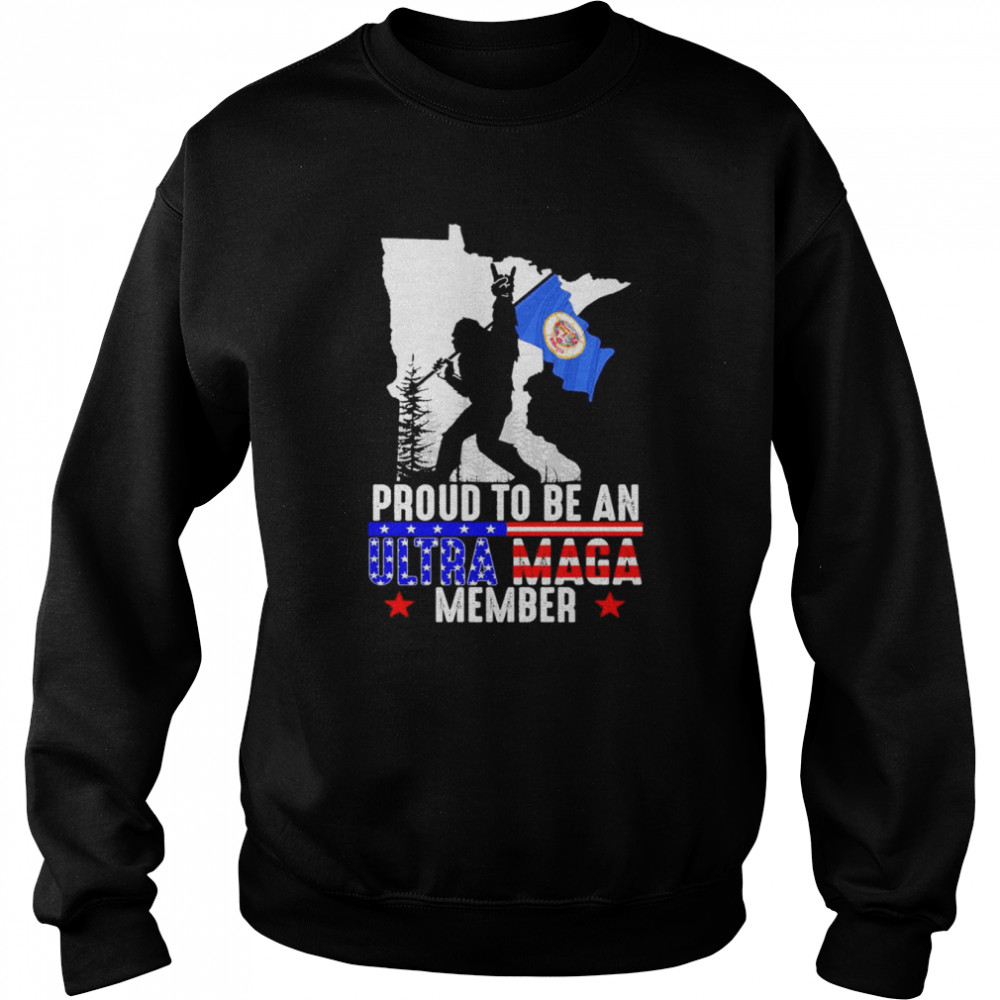 Minnesota America Bigfoot Proud To Be An Ultra Maga Member Shirt Unisex Sweatshirt