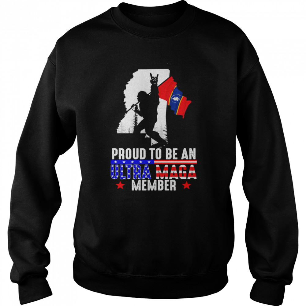 Mississippi America Bigfoot Proud To Be An Ultra Maga Member Shirt Unisex Sweatshirt