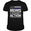 Mom Demand Action For Gun Sense In America Tee Shirt Classic Men's T-shirt