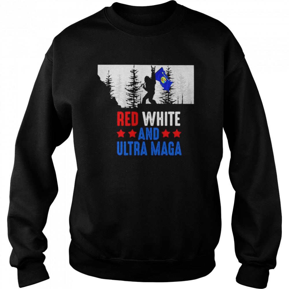 Montana America Bigfoot Red White And Ultra Maga Shirt Unisex Sweatshirt