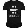 My Body My Choice Roe Wade T-Shirt Classic Men's T-shirt