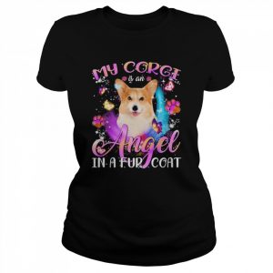 My Corgi Is An Angel In A Fur Coat Shirt Classic Women's T-shirt