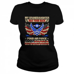 My Granddaughter Has Your Back Proud Air Force Grandma Usaf T-Shirt Classic Women's T-shirt