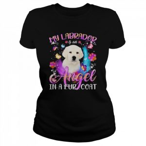 My Labrador Is An Angel In A Fur Coat White Labrador Shirt Classic Women's T-shirt