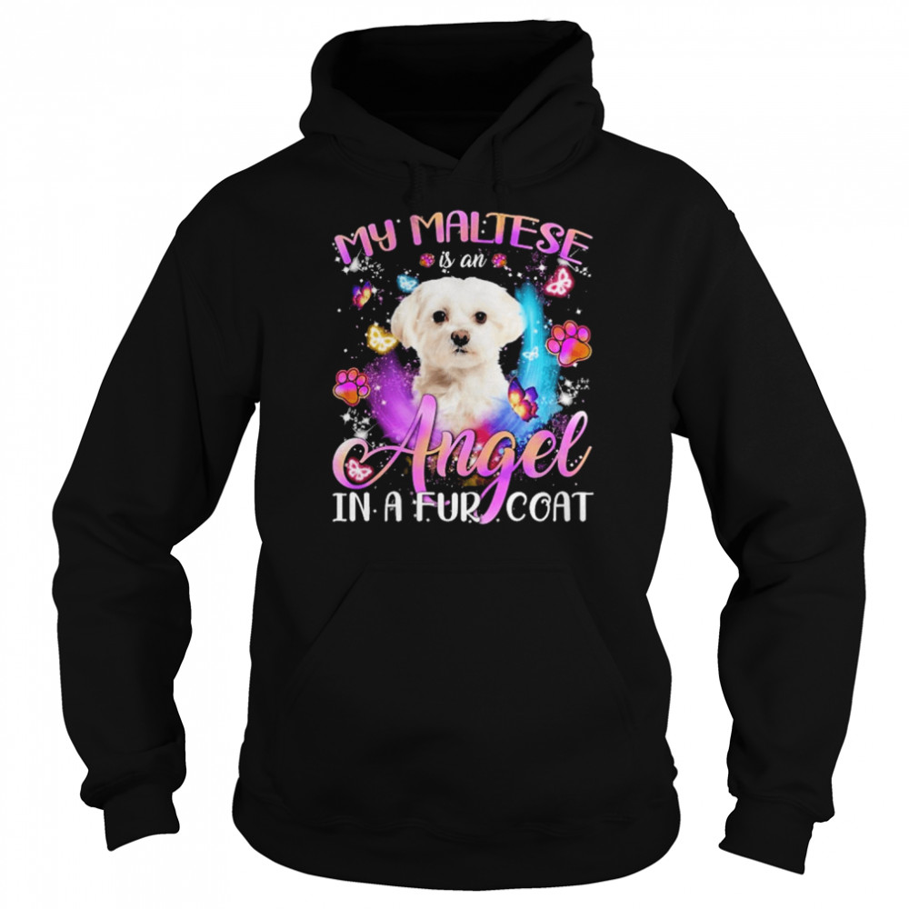 My Maltese Is An Angel In A Fur Coat White Maltese Shirt Unisex Hoodie