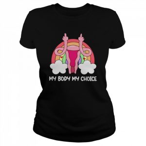 My body my choice uterus  Classic Women's T-shirt