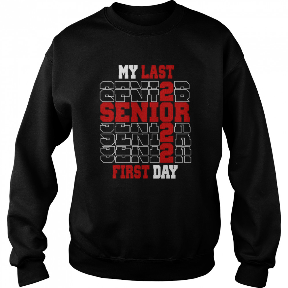 My last first day class of 2022 senior  Unisex Sweatshirt