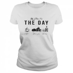 My plan for the day coffee motorcycles whiskey  Classic Women's T-shirt