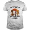 Never Underestimate An Old Man Who Loves Dogs And Was Born In August Shirt Classic Men's T-shirt