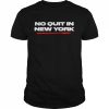 No Quit in New York Tee Shirt Classic Men's T-shirt