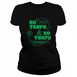 No Terfs And No Turfe Shirt Classic Women's T-shirt