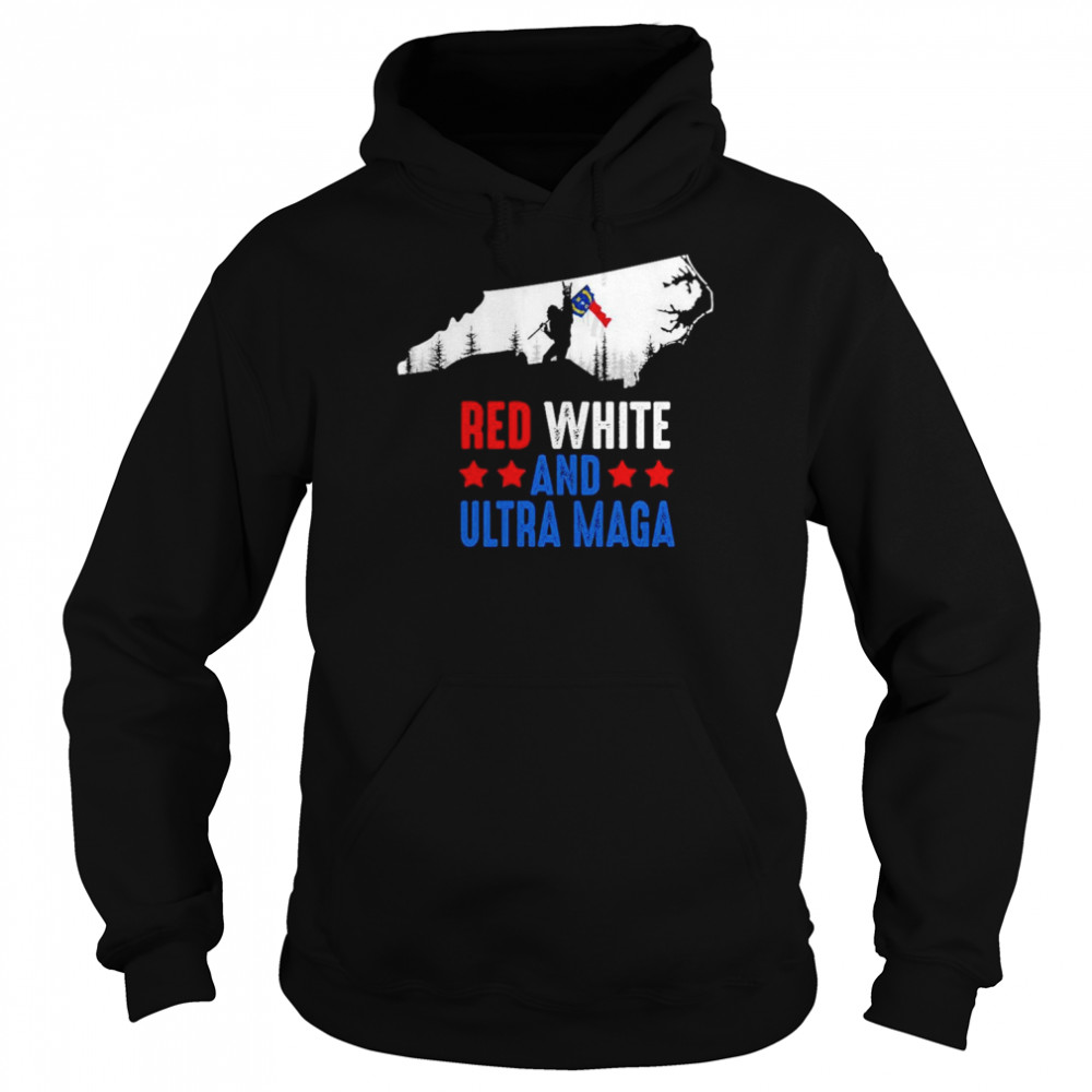 North Carolina America Bigfoot Red White And Ultra Maga Shirt Unisex Hoodie