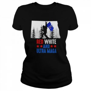 North Dakota America Bigfoot Red White And Ultra Maga Shirt Classic Women's T-shirt