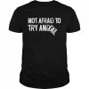 Not Afraid To Try And Fail Shirt Classic Men's T-shirt