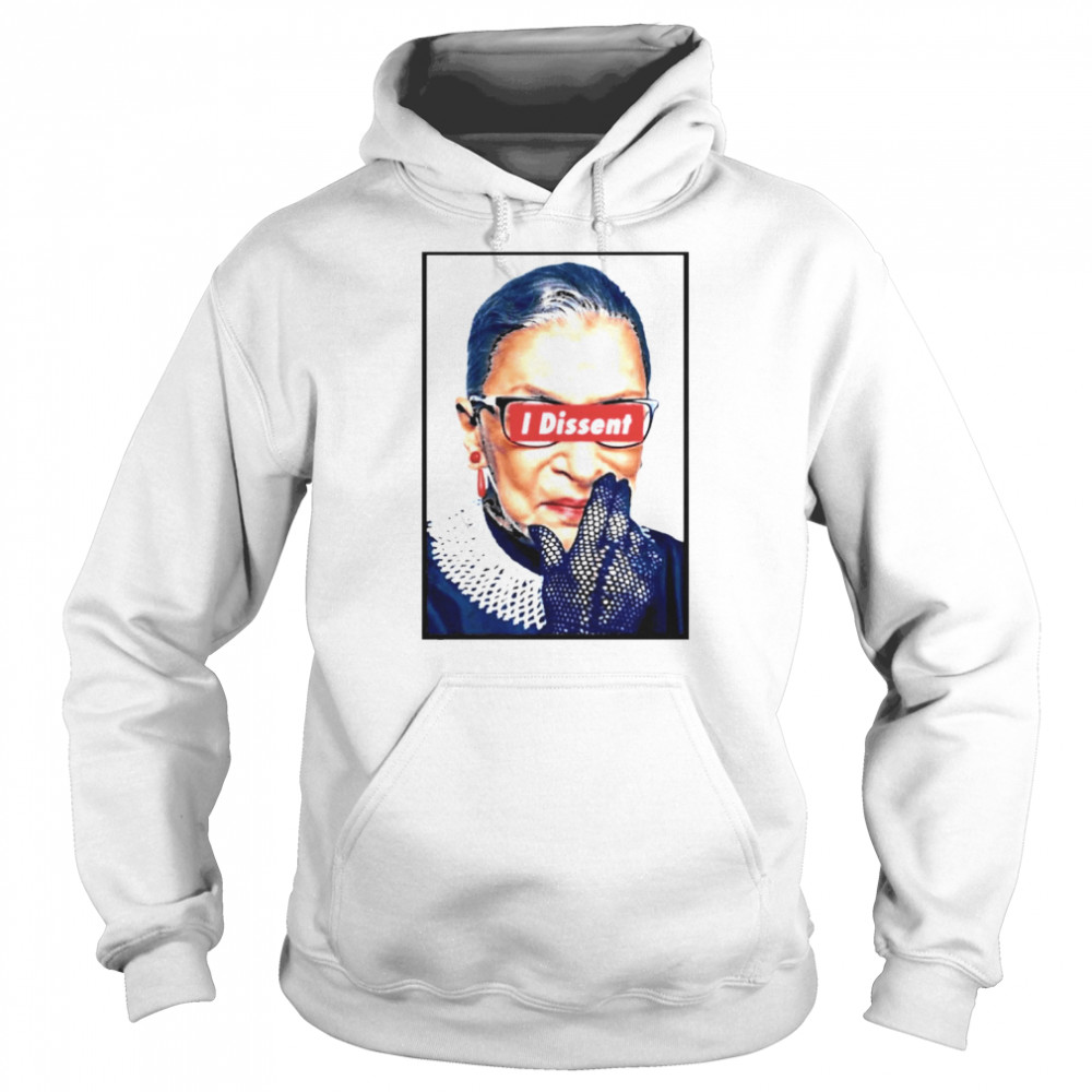 Notorious Rbg I Dissent Shirt Unisex Hoodie