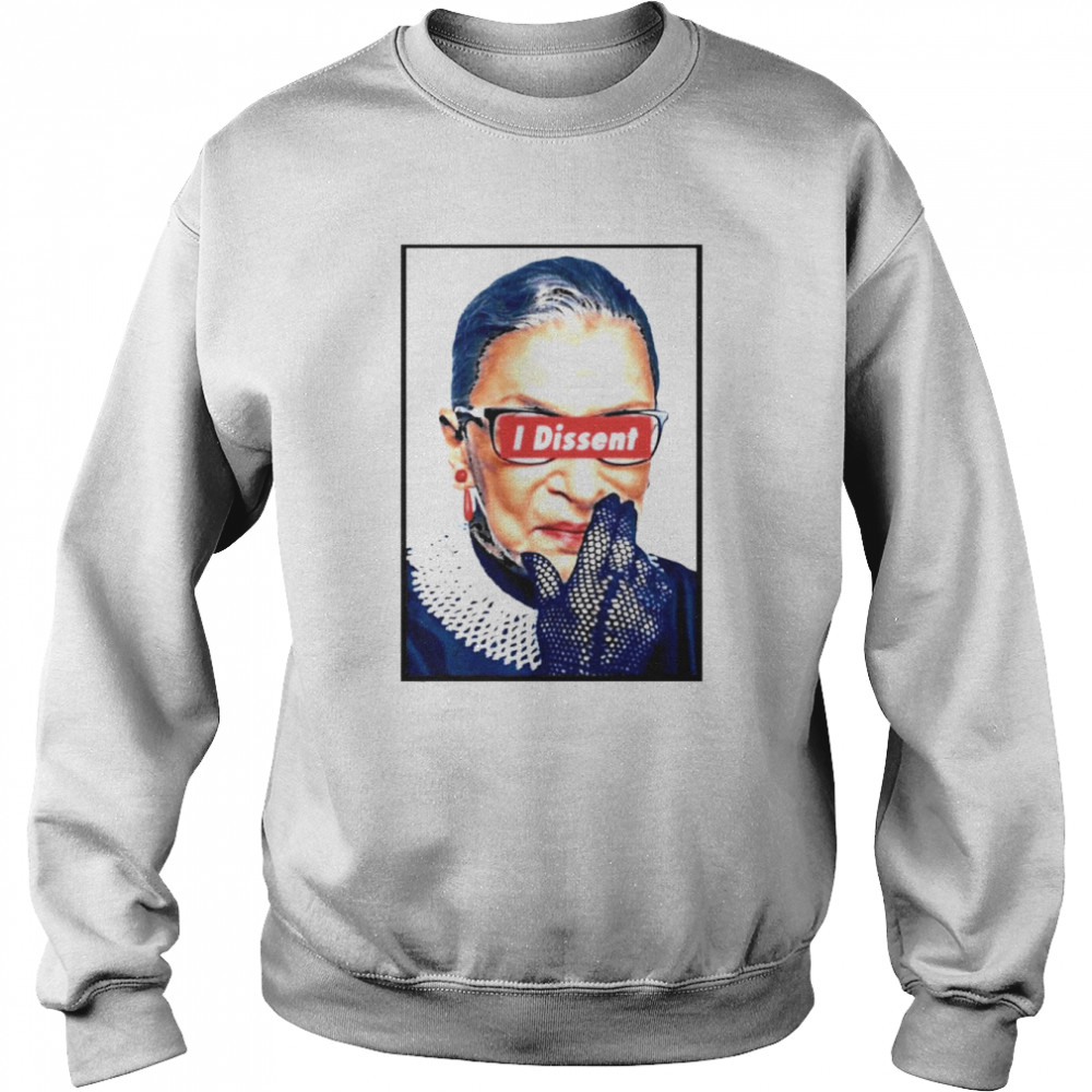 Notorious Rbg I Dissent Shirt Unisex Sweatshirt