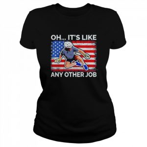 Oh it’s like any other job, Biden falling off bicycle, Biden bike meme Tee Shirt Classic Women's T-shirt