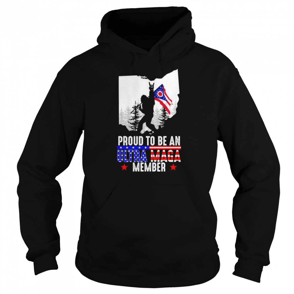 Ohio America Bigfoot Proud To Be An Ultra Maga Member Shirt Unisex Hoodie