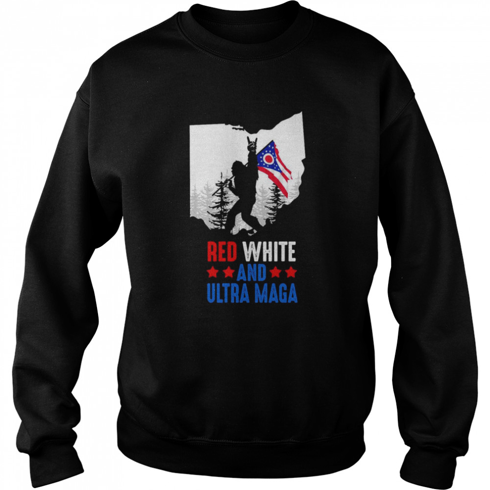 Ohio America Bigfoot Red White And Ultra Maga Shirt Unisex Sweatshirt