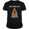 Ok I Pull Up Capybara Rodent Cute Capibara Dank Meme Shirt Classic Men's T-shirt