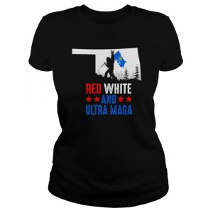 Oklahoma America Bigfoot Red White And Ultra Maga Shirt Classic Women's T-shirt