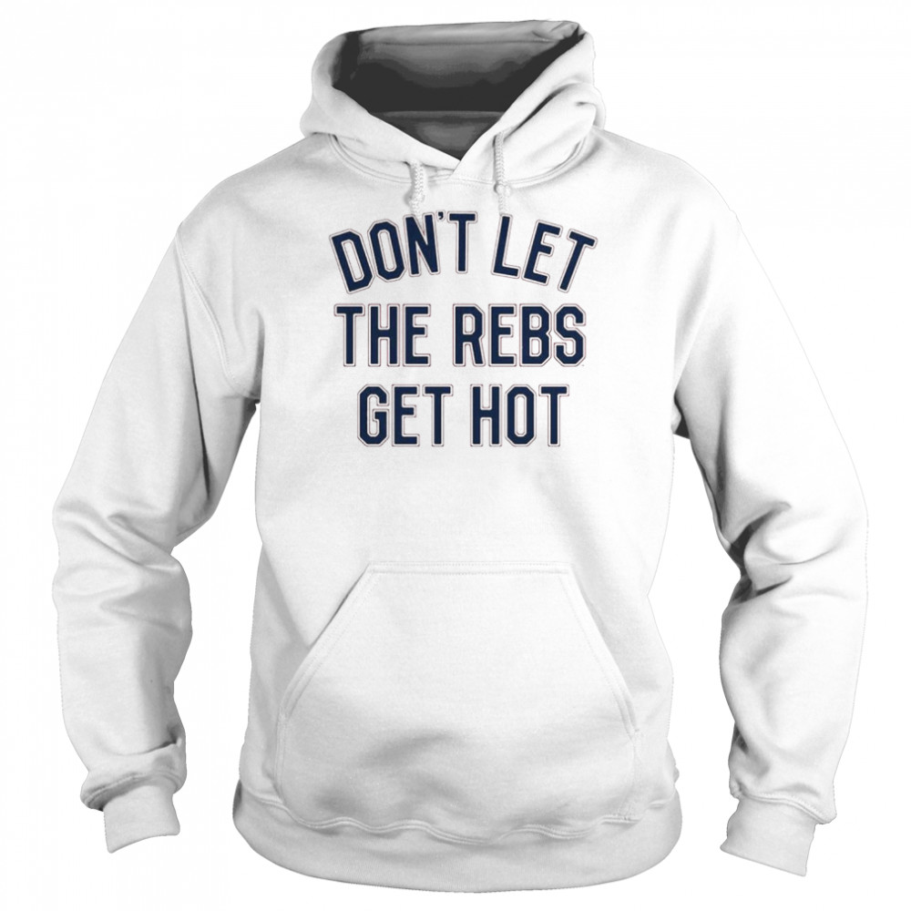 Ole Miss Don’t Let The Rebels Get Hot Tea Shirt Unisex Hoodie