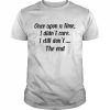 Once upon a time I didn’t care I still don’t the end  Classic Men's T-shirt