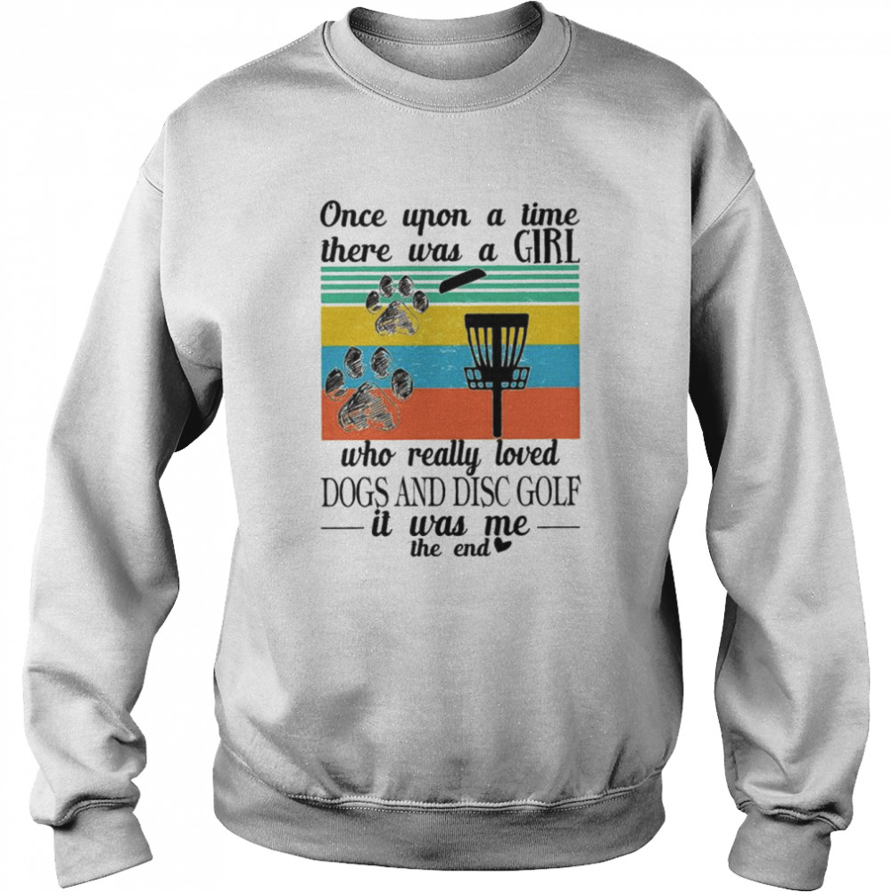 Once upon a time there was a girl who really loved Dogs and Disc Golf vintage  Unisex Sweatshirt