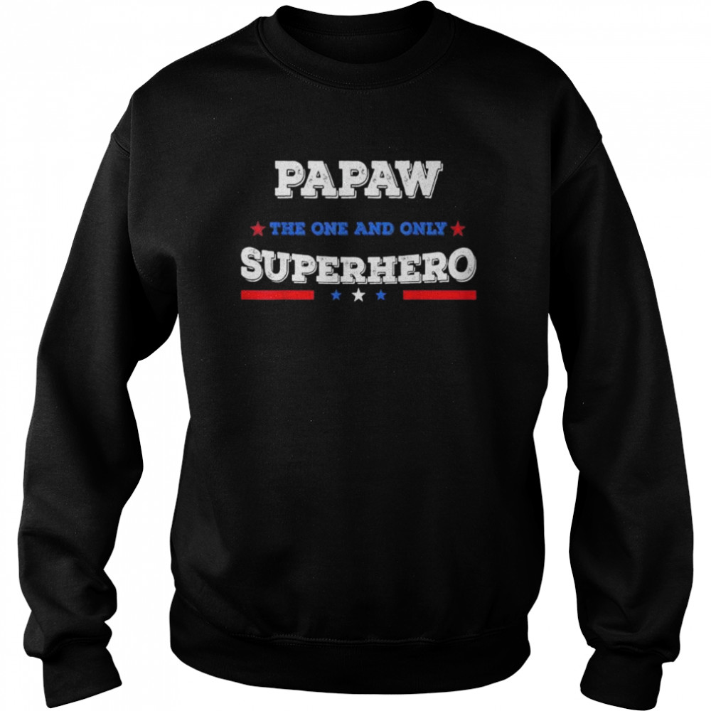 Papaw superdad superhero superdad father hero star  Unisex Sweatshirt