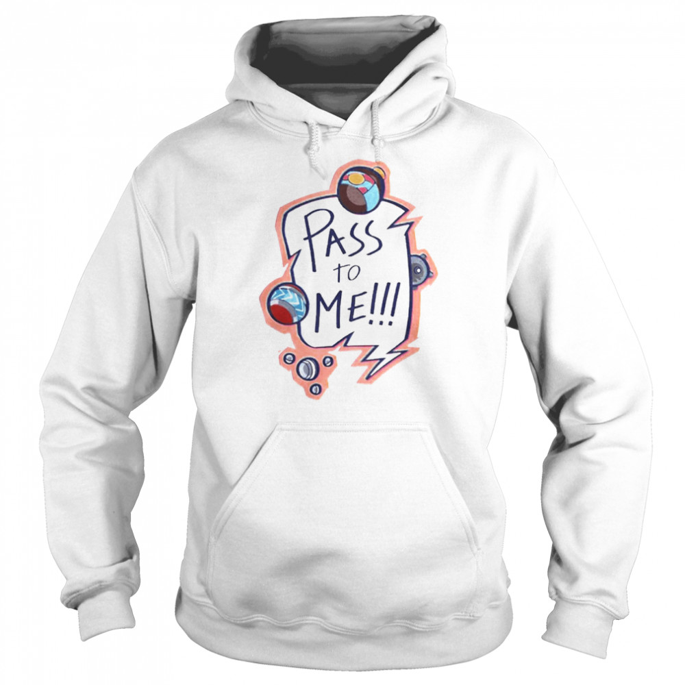 Pass To Me Shirt Unisex Hoodie