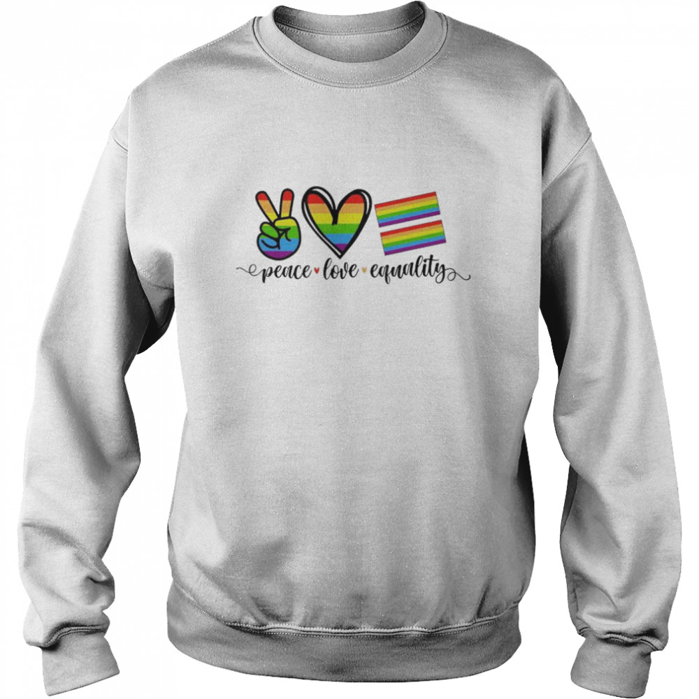 Peace love equality LGBT  Unisex Sweatshirt