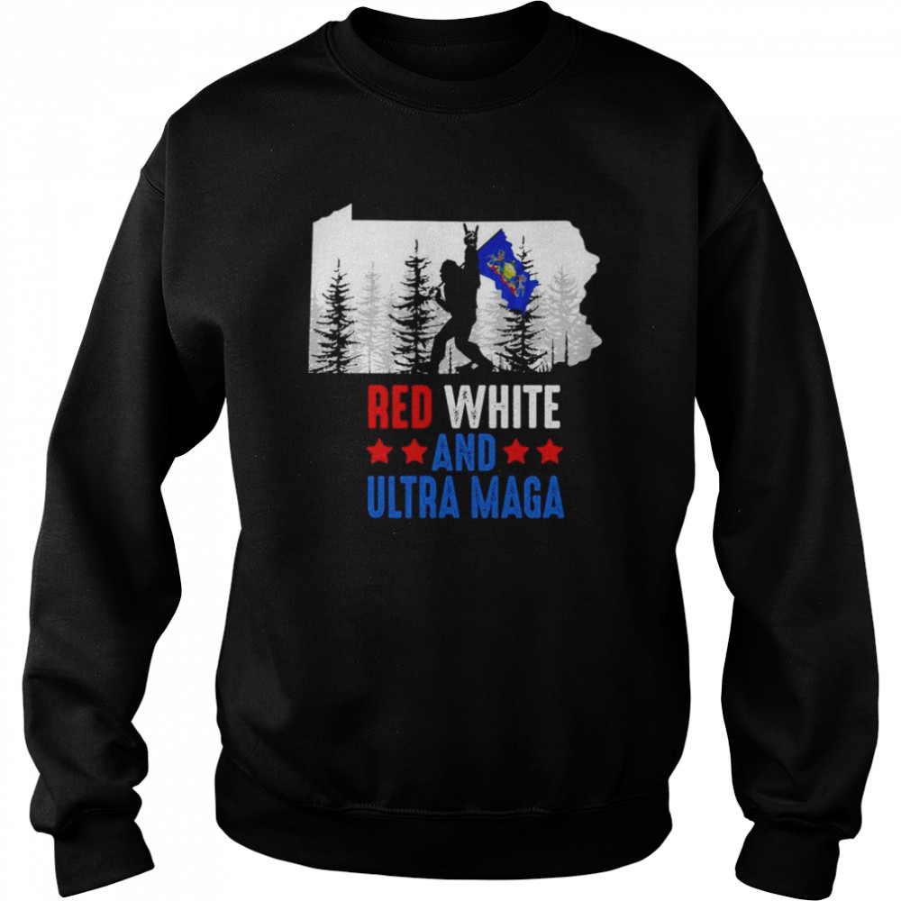 Pennsylvania America Bigfoot Red White And Ultra Maga Shirt Unisex Sweatshirt