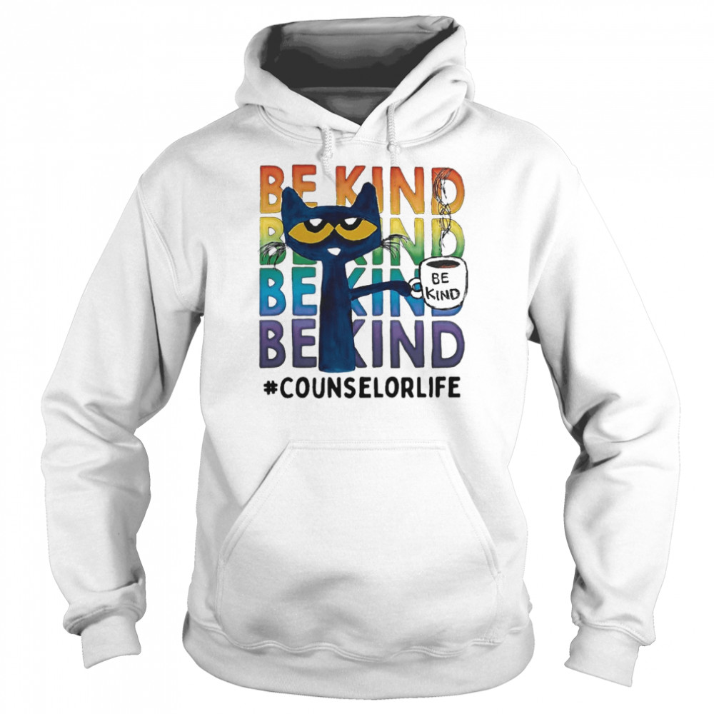 Pete The Cat Be Kind Counselor Life Coffee Shirt Unisex Hoodie