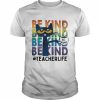 Pete The Cat Be Kind Teacher Life Coffee Shirt Classic Men's T-shirt