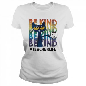 Pete The Cat Be Kind Teacher Life Coffee Shirt Classic Women's T-shirt