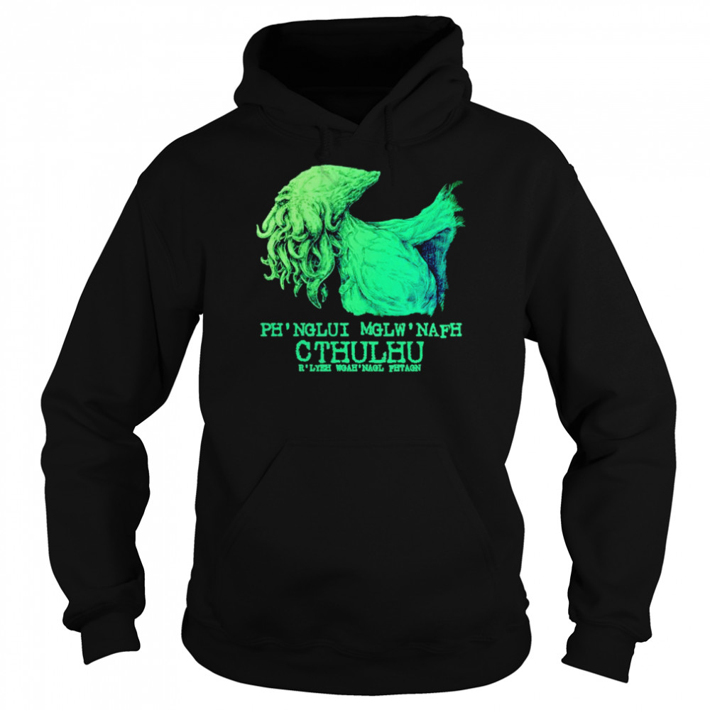 Ph’ Nglui Mglw’ Nafh Cthulhu R’lyeh Wgah’ Nagl Fhtagn  Unisex Hoodie