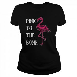 Pink To The Bone Flamingo Shirt Classic Women's T-shirt