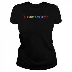 Playing for pride 2022 T- Classic Women's T-shirt