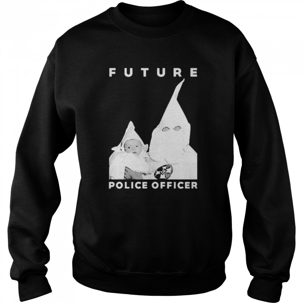 Police Officer Shirt Unisex Sweatshirt