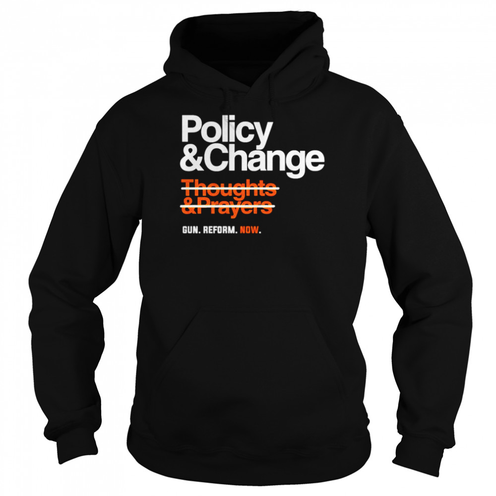 Policy And Change Gun Reform Now  Unisex Hoodie