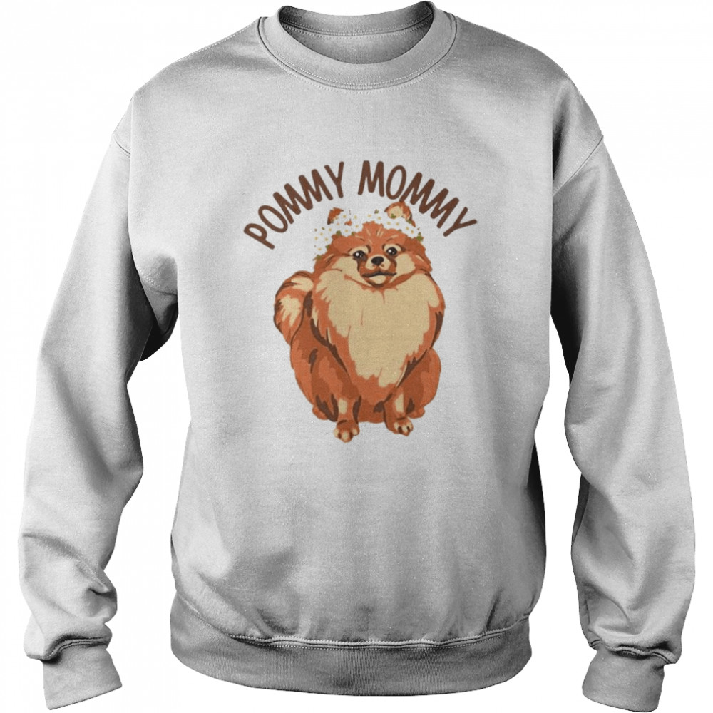 Pommy Mommy Funny Pomeranian Dog Shirt Unisex Sweatshirt