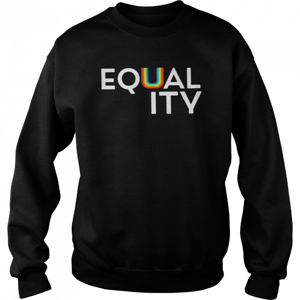 Pride Equality LGBTQ T- Unisex Sweatshirt