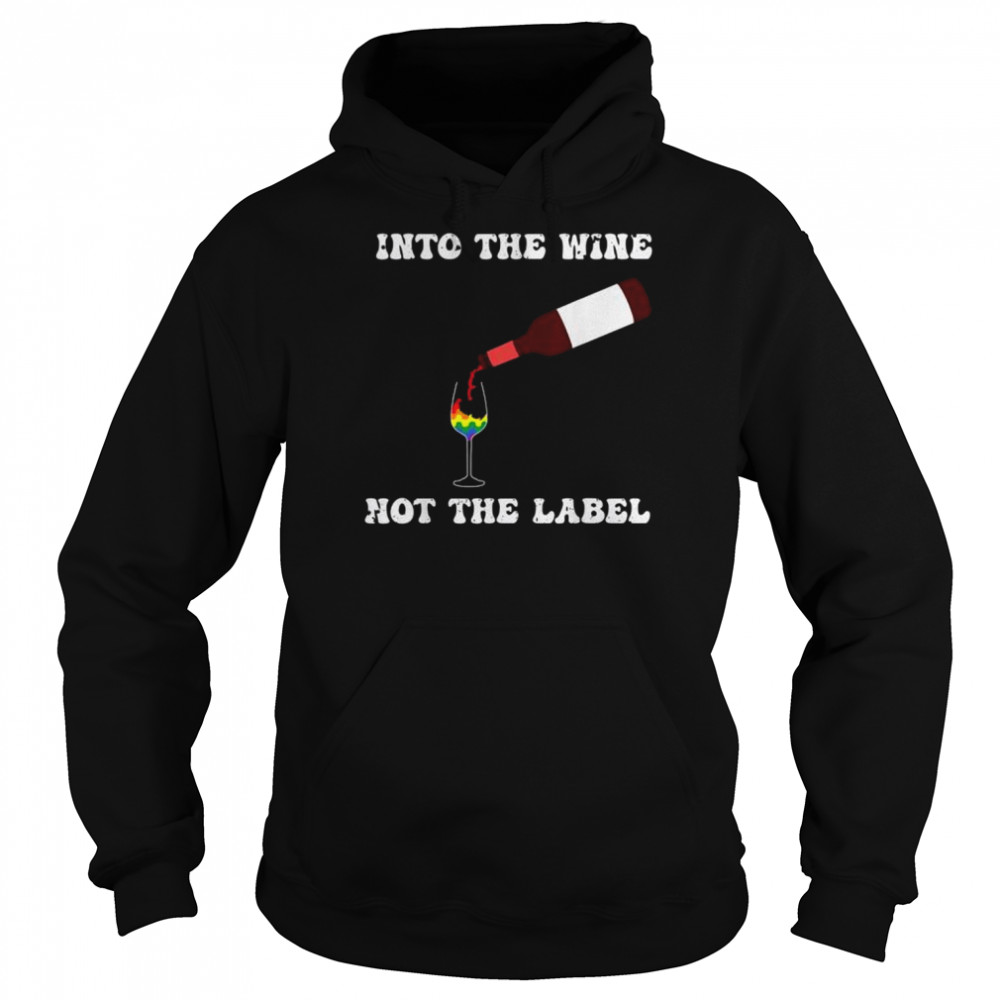 Pride month into the wine not the label lgbt  Unisex Hoodie