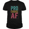 Pro Choice Af Shirt Classic Men's T-shirt