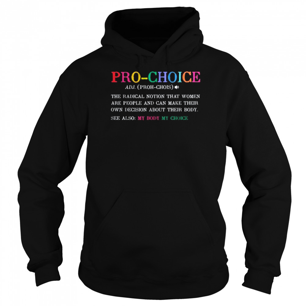 Pro Choice Definition Feminist Rights Shirt Unisex Hoodie