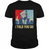 Pro Trump I Told You So 45th President I’ll Be Back Shirt Classic Men's T-shirt